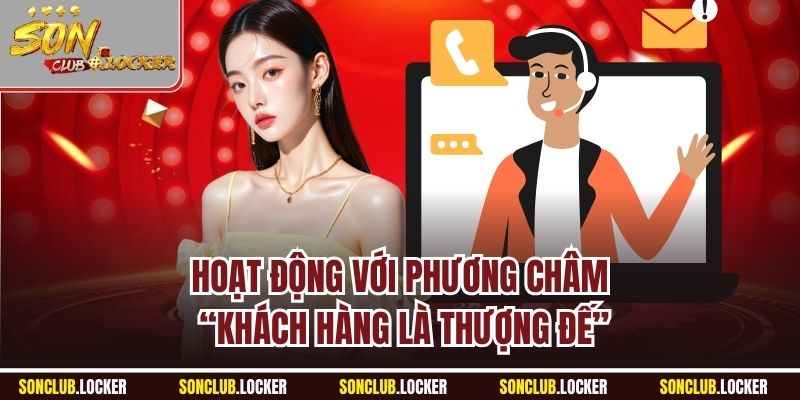 Hoạt động với phương châm “khách hàng là thượng đế”