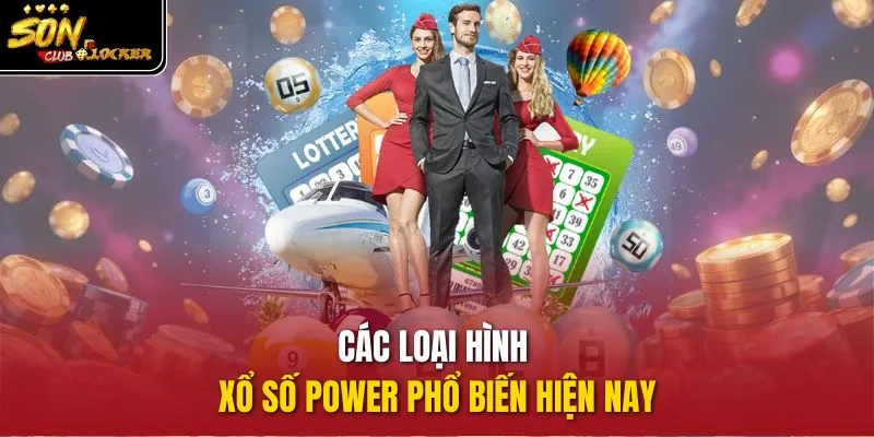 Các loại hình xổ số Power phổ biến hiện nay