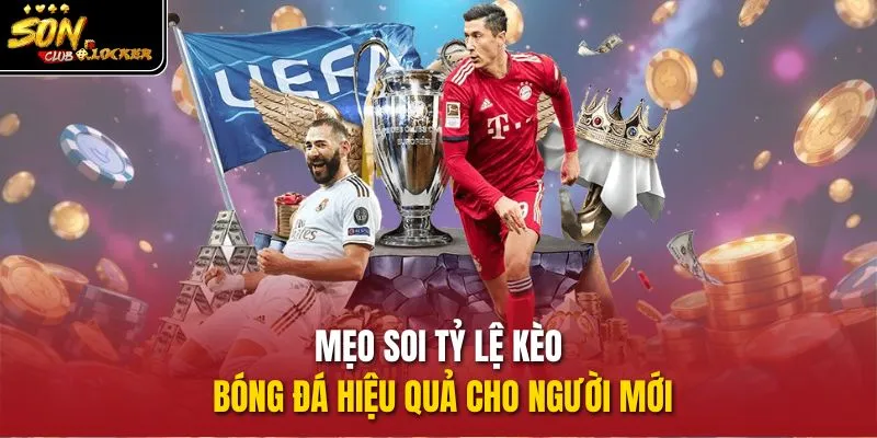 Mẹo soi tỷ lệ kèo bóng đá hiệu quả cho người mới